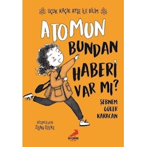 Atomun Bundan Haberi Var mı? - Uçuk Kaçık Ayşe ile Bilim 3 - Şebnem Güler Karacan - Erdem Çocuk