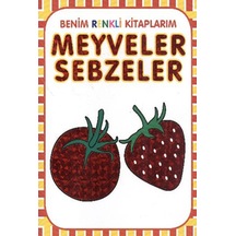 Benim Renkli Kitaplarım Meyveler Sebzeler- Parıltı Yayınları