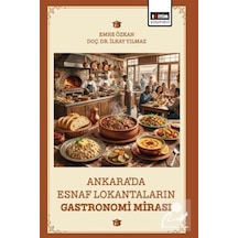 Ankara'da Esnaf Lokantaların Gastronomi Mirası / İlkay Yılmaz