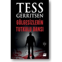 Gölgesizlerin Tutkulu Dansı - Tess Gerritsen - Doğan Kitap