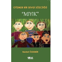Otizmde Bir Sevgi Sözcüğü - Mıyık - Nedret Özdemir - Gülnar Yayınları