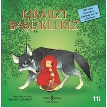 Kırmızı Başlıklı Kız-İlk Okuma Kitaplarım - Heather Amery - İş Bankası Kültür Yayınları