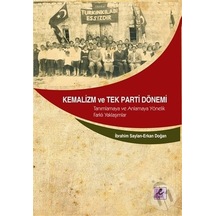 Kemalizm ve Tek Parti Dönemi - İbrahim Saylan -  Erkan Doğan - Efil Yayınevi Yayınları