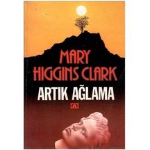 Artık Ağlama - Mary Higgins Clark 1.baskı