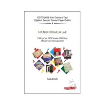 Matbu Mimarlıklar-Türkiye'de 1950'lerden 1980'lere Mimar Oto-Monografileri - Selda Bancı - ODTÜ Yayıncılık