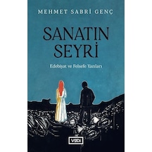 Sanatın Seyri - Edebiyat ve Felsefe Yazıları - Mehmet Sabri Genç - Vadi Yayınları