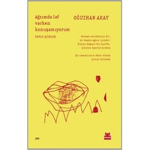 Ağzımda Laf Varken Konuşamıyorum - Oğuzhan Akay - Kırmızı Kedi