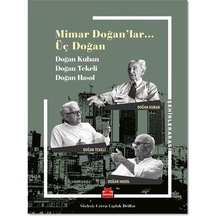 Mimar Doğanlar… Üç Doğan - Doğan Kuban - Doğan Tekeli
