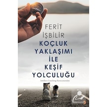 Koçluk Yaklaşımı İle Keşif Yolculuğu - Ferit İşbilir - Cinius
