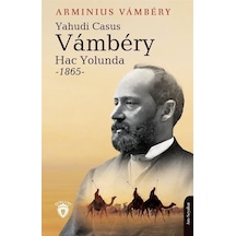 Yahudi Casus Vambery Hac Yolunda 1865 - Arminius Vambery - Dorlion Yayınevi