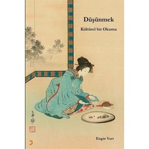 Düşünmek: Kültürel Bir Okuma / Engin Yurt