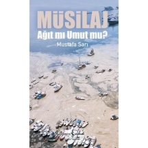 Musilaj: Ağıt Mı Umut Mu
