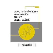 Genç Yetişkinlikten Ebeveynliğe Ruh ve Beden Sağlığı - Kolektif
