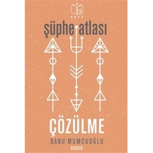 Şüphe Atlası - Çözülme / Banu Mumcuoğlu - Arte Yayınları
