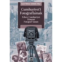 Cumhuriyet'i Fotoğraflamak & Erken Cumhuriyet Dönemi Fotoğraf ...