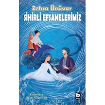 Sihirli Efsanelerimiz / Zehra Ünüvar