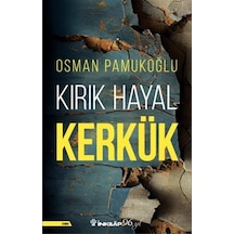 Kırık Hayal Kerkük - Osman Pamukoğlu - İnkılap Kitabevi