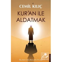 Kur'an İle Aldatmak & İslam'a Kurulan Pusu / Cemil Kılıç