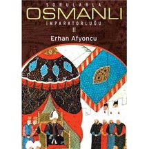 Sorularla Osmanlı İmparatorluğu 2 - Erhan Afyoncu