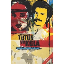 Tütün ve Kola - Doğulanmış Akdeniz Hüznü - Sıddık Akbayır - Kadim