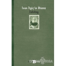 İvan İlyiç'in Ölümü - Victoria Tolstoy - Beyan Yayınları