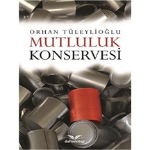 Mutluluk Konservesi - Orhan Tüleylioğlu - Dafne Kitap
