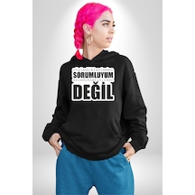 Söylediklerimden Sorumluyum Anladıklarınızdan Değil Yazılı Kadın Erkek Siyah Kapüşonlu Sweatshirt Hoodie Siyah