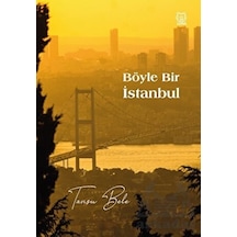 Böyle Bir İstanbul - Tansu Bele - Luna Yayınları