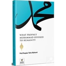 What Prophet Muhammad Offered to Humanity - Ruqaia Taha Jaber Alalvani - Ark Kitapları