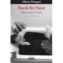Hayali Bir Hayat - Sieglinde Geisel İle Söyleşi - Alberto Manguel - Yapı Kredi Yayınları