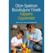 Otizm Spektrum Bozukluğuna Yönelik Kapsamlı Uygulamalar / Kole...