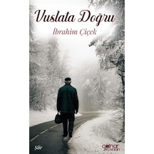 Vuslata Doğru / İbrahim Çiçek