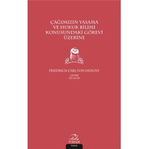 Çağımızın Yasama ve Hukuk Bilimi Konusundaki Görevi Üzerine- Pinhan Yayıncılık