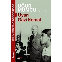 Uyan Gazi Kemal - Uğur Mumcu - UM:AG Araştımacı Gazetecilik Vakfı
