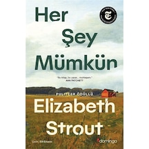 Her Şey Mümkün: Bir Lucy Barton Romanı / Elizabeth Strout