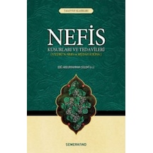 Nefis Kusurları ve Tedavileri - Ebu Abdurrahman Es-Sülemi - Semerkand Yayınları