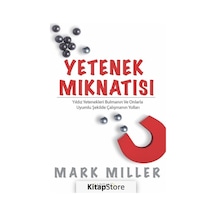 Yetenek Mıknatısı - Mark Miller - Arıtan Yayınevi