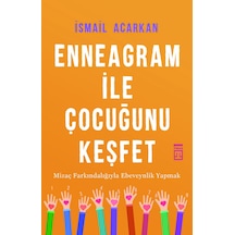 Ennegram İle Çocuğunu Keşfet - İsmail Acarkan - Timaş Yayınları