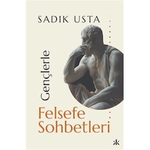 Gençlerle Felsefe Sohbetleri / Sadık Usta