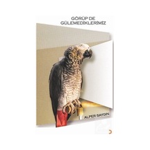 Görüp de Gülemediklerimiz - Alper Saygın - Cinius