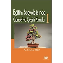 Eğitim Sosyolojisinde Güncel Ve Çeşitli Konular 1 / Prof. Dr. ...
