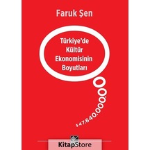Türkiyede Kültür Ekonomisinin Boyutları - Faruk Şen - Kaynak Yayınları