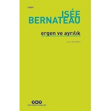 Ergen ve Ayrılık - Isee Bernateau - Yapı Kredi Yayınları