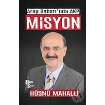 Arap Baharı'nda AKP Misyon - Hüsnü Mahalli - Halk Kitabevi
