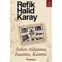 Sakın Aldanma İnanma Kanma