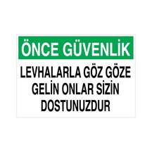 Önce Güvenlik Levhalarla Göz Göze... Uyarı Tabelası - 50x70 Alüminyum Kompozit Panel - İg3