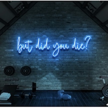 Twins Led But Did You Die Yazılı Neon Tabela Buzmavisi Model:model:32032266 Buz Mavisi