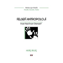 Felsefi Antropoloji / Meriç Bilgiç