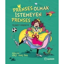 Prenses Olmak İstemeyen Prenses - Yıldıray Karakiya - Uçanbalık Yayıncılık