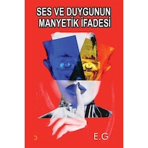 Ses Ve Duygunun Manyetik İfadesi / E. G.